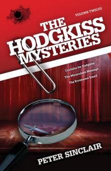 The Hodgkiss Mysteries Volume XII: Curtains for Hodgkiss and other stories: 12