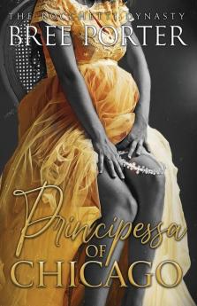 Principessa of Chicago: 2 (The Rocchetti Dynasty)