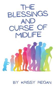The Blessings and Curse of Midlife