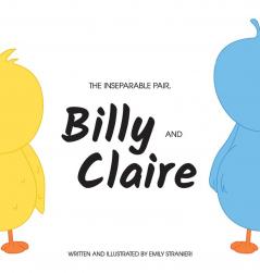 The Inseparable Pair Billy and Claire.