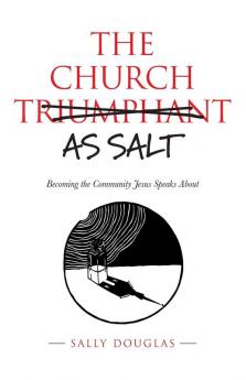 The Church as Salt: Becoming the Community Jesus Speaks About