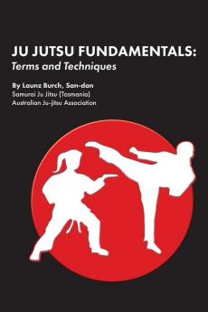 Ju Jutsu Fundamentals: : Terms and Techniques