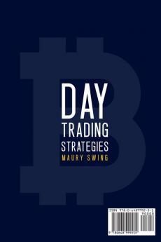 Day Trading Strategies For Beginners: The Complete Guide to Invest in Cryptocurrency Bitcoins Litecoins and Make Profit on the Stock Market