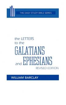 The Letters to the Galatians and Ephesians (Daily Study Bible)