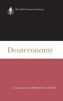 Deuteronomy: A Commentary (Old Testament Library)