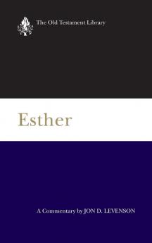 Esther: A Commentary (Old Testament Library)