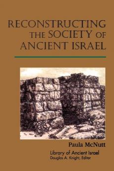 Reconstructing the Society of Ancient Israel