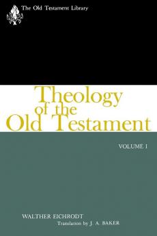 Theology of the Old Testament Volume One (The Old Testament Library)