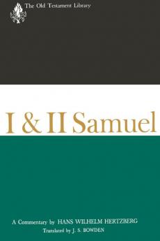 I and II Samuel (1965): A Commentary (The Old Testament Library)