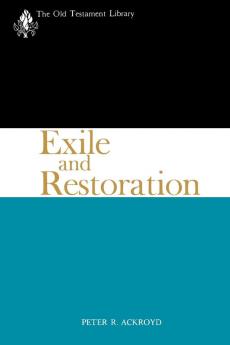 Exile and Restoration: A Commentary (The Old Testament Library)