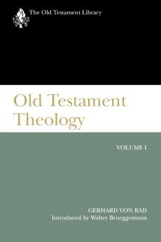 Old Testament Theology Volume I: The Theology of Israel's Traditions: 1 (The Old Testament Library)