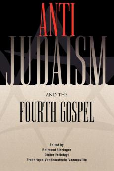 Anti-Judaism and the Fourth Gospel