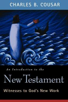 An Introduction to the New Testament: Witnesses to God's New Work