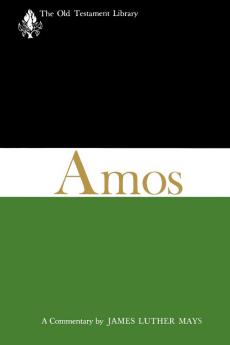 Amos (OTL): A Commentary (The Old Testament Library)