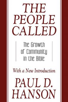 The People Called: The Growth of Community in the Bible