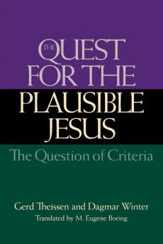 The Quest for the Plausible Jesus: The Question of Criteria