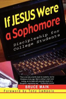 If Jesus Were a Sophomore: Discipleship for College Students