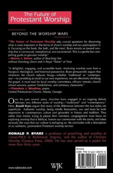 The Future of Protestant Worship: Beyond the Worship Wars