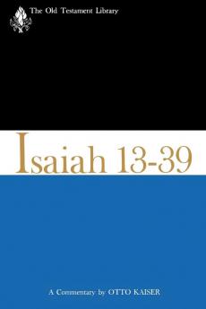 Isaiah 13-39 (1974): A Commentary (The Old Testament Library)