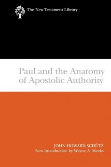 Paul and the Anatomy of Apostolic Authority (The New Testament Library)