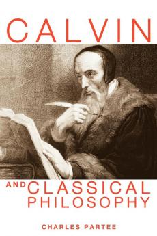 Calvin and Classical Philosophy