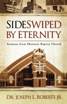 Sideswiped by Eternity: Sermons from Ebenezer Baptist Church