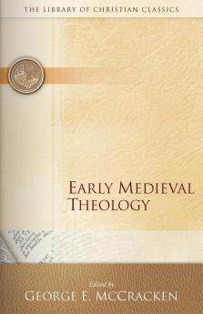 Early Medieval Theology (The Library of Christian Classics)