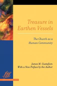 Treasure in Earthen Vessels: The Church as a Human Community (Library of Theological Ethics)