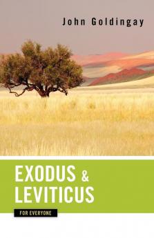 Exodus and Leviticus for Everyone (Old Testament for Everyone)
