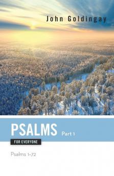 Psalms for Everyone Part 1: Psalms 1-72 (Old Testament for Everyone)