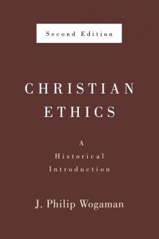 Christian Ethics Second Edition: A Historical Introduction