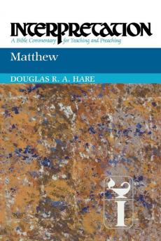 Matthew: Interpretation (Interpretation: A Bible Commentary for Teaching and Preaching)