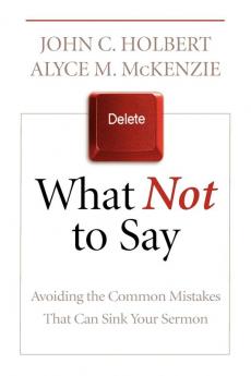 What Not to Say: Avoiding the Common Mistakes That Can Sink Your Sermon