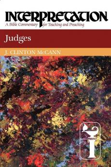 Judges: Interpretation (Interpretation: A Bible Commentary for Teaching and Preaching)