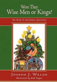 Were They Wise Men or Kings?: The Book of Christmas Questions (Daily Study Bible)