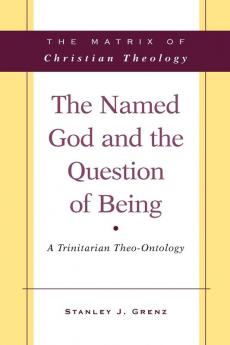 The Named God and the Question of Being: A Trinitarian Theo-Ontology