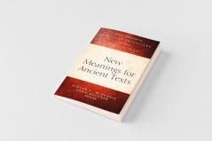 New Meanings for Ancient Texts