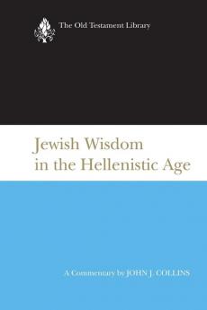 Jewish Wisdom in the Hellenistic Age (Old Testament Library)