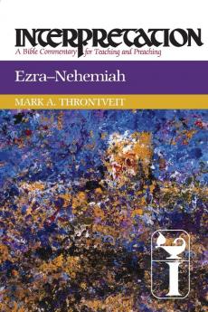 Ezra-Nehemiah: Interpretation (Interpretation: A Bible Commentary for Teaching and Preaching)