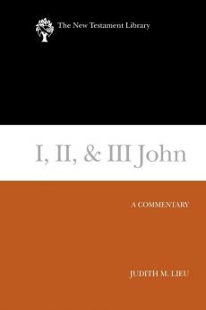 I II & III John: A Commentary (New Testament Library)