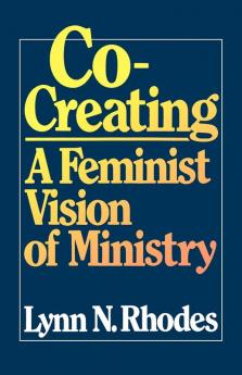 Co-Creating: A Feminist Vision of Ministry