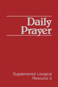 Daily Prayer: The Worship of God (Supplemental Liturgical Resources)