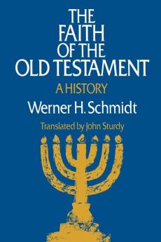 The Faith of the Old Testament: A History