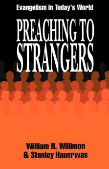 Preaching to Strangers: Evangelism in Today's World