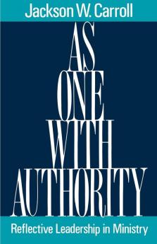 As One with Authority: Reflective Leadership in Ministry