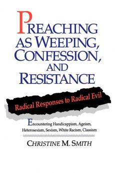 Preaching as Weeping Confession and Resistance: Radical Responses to Radical Evil