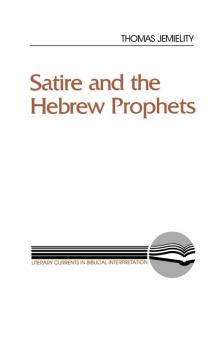 Satire and the Hebrew Prophets (Literary Currents in Biblical Interpretation)