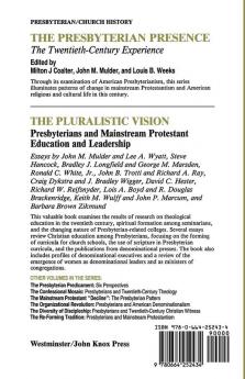 The Pluralistic Vision: Presbyterians and Mainstream Protestant Education and Leadership (The Presbyterian Presence)