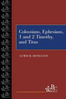 Colossians Ephesians First and Second Timothy and Titus (Westminster Bible Companion)