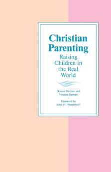 Christian Parenting: Raising Children in the Real World